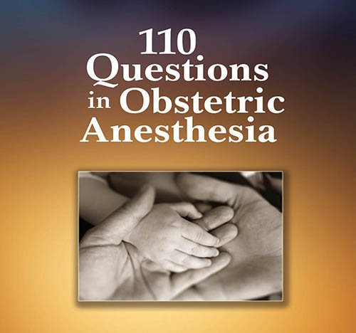 110 Questions In Obstetric Anesthesia